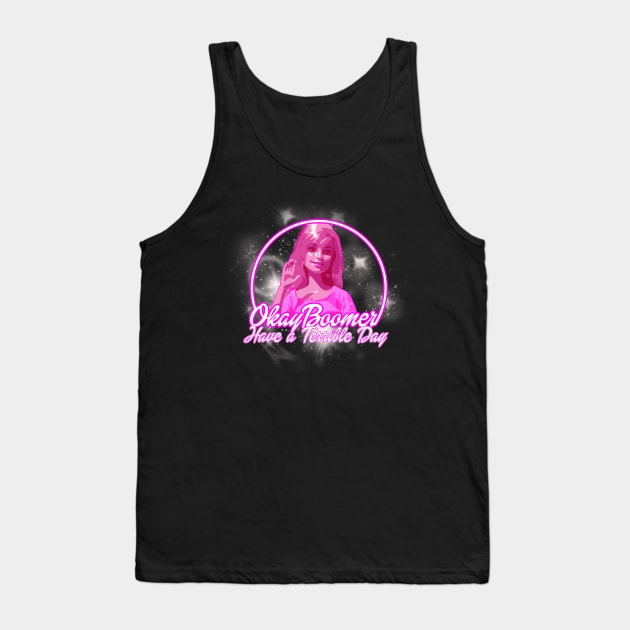 Ok Boomer, Have a Terrible day! Tank Top by GodsBurden